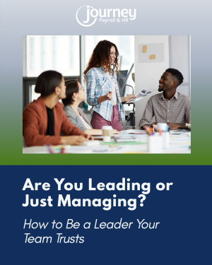 Are You Leading or Just Managing? How to Be a Leader Your Team Trusts