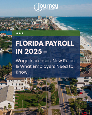Florida Payroll in 2025 – Wage Increases, New Rules & What Employers Need to Know 