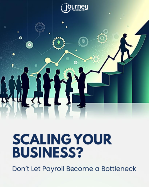 Scaling Your Business? Don’t Let Payroll Become a Bottleneck