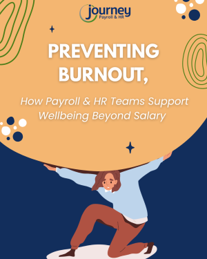 Preventing Burnout: How Payroll & HR Teams Support Wellbeing Beyond Salary