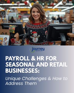 Payroll & HR for Seasonal and Retail Businesses: Unique Challenges & How to Address Them