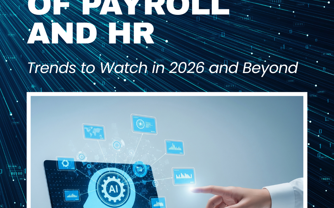 The Future of Payroll and HR: Trends to Watch in 2026 and Beyond
