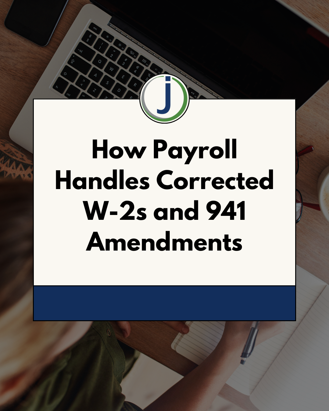 How Payroll Handles Corrected W-2s and 941 Amendments