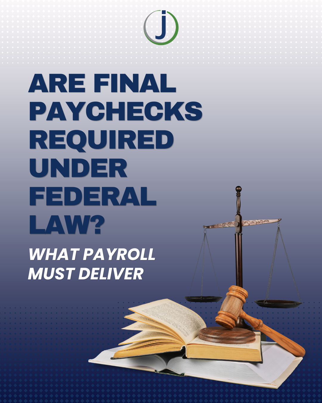 re Final Paychecks Required Under Federal Law? What Payroll Must Deliver