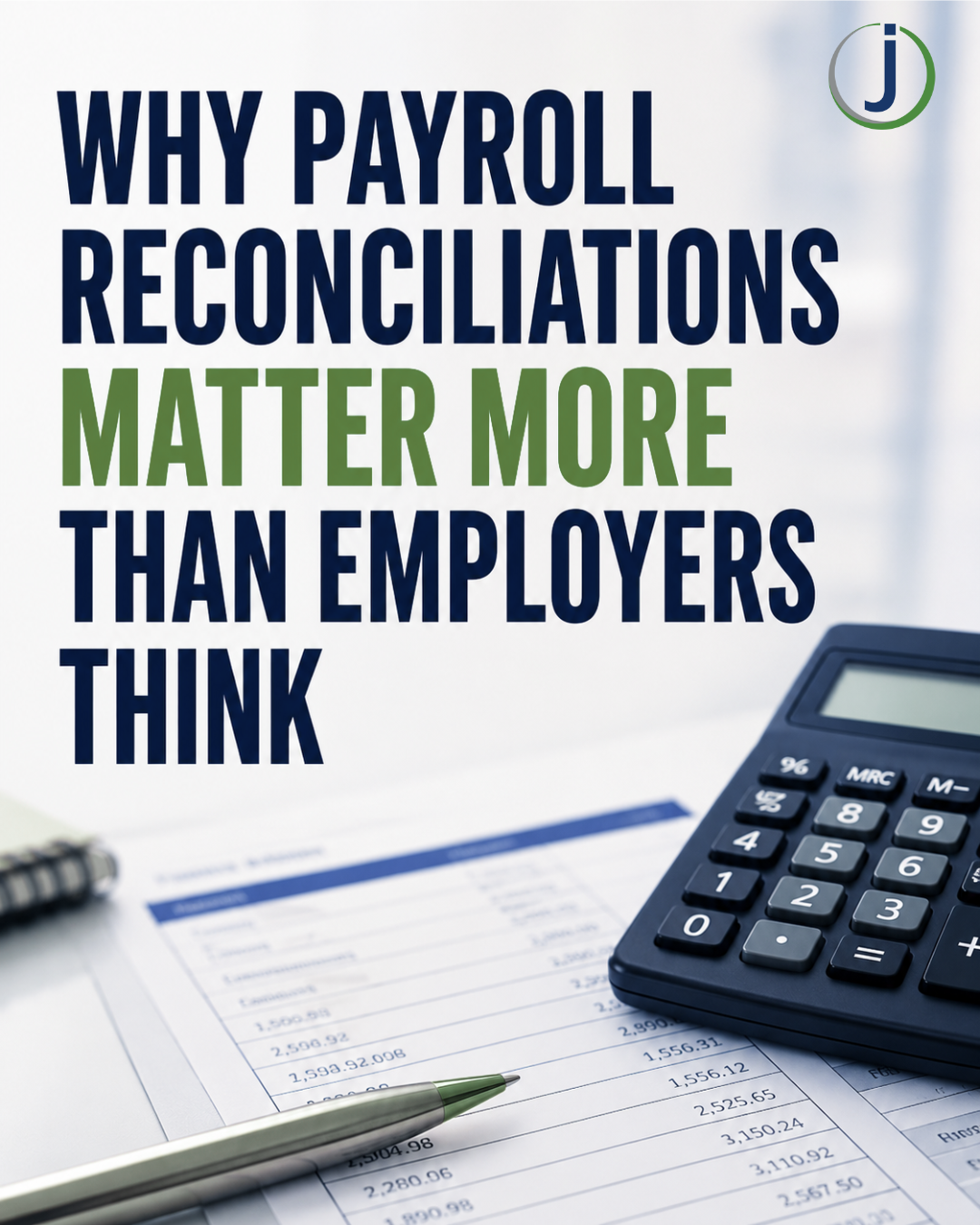 Why Payroll Reconciliations Matter More Than Employers Think