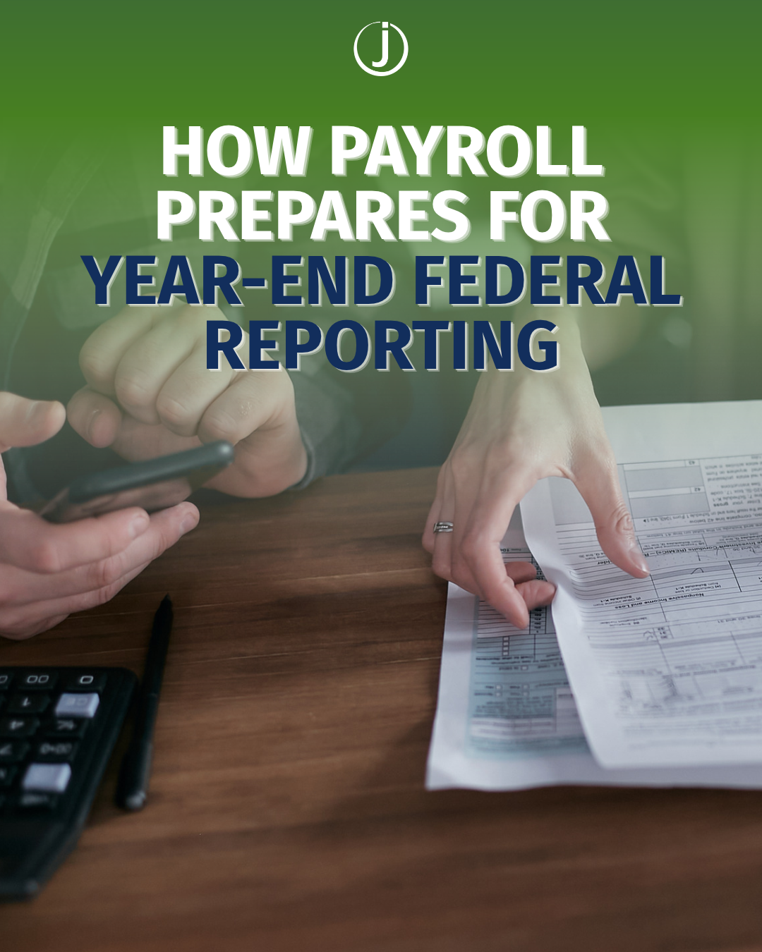 How Payroll Prepares for Year-End Federal Reporting